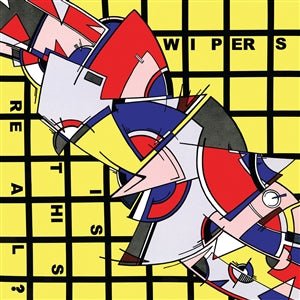Wipers - Is This Real? - LEVITATION