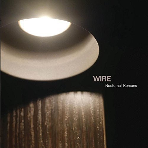 Wire - Nocturnal Koreans - LEVITATION