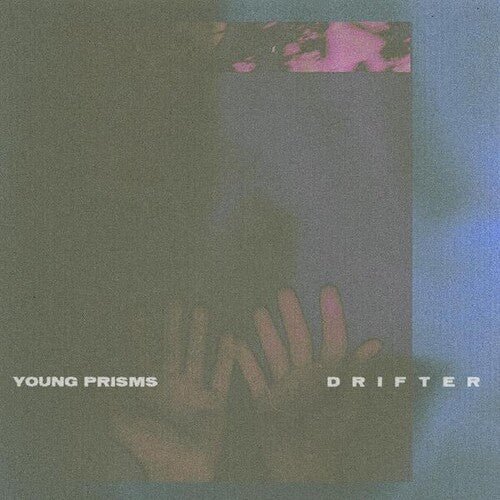 Young Prisms - Drifter - LEVITATION